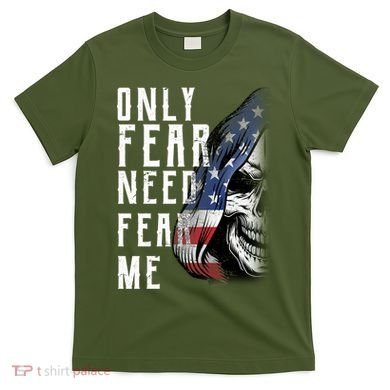 Only Fear Need Fear Me T-Shirt