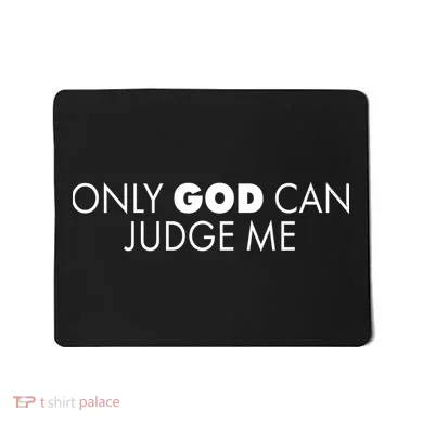Only God Can Judge Me Mousepad