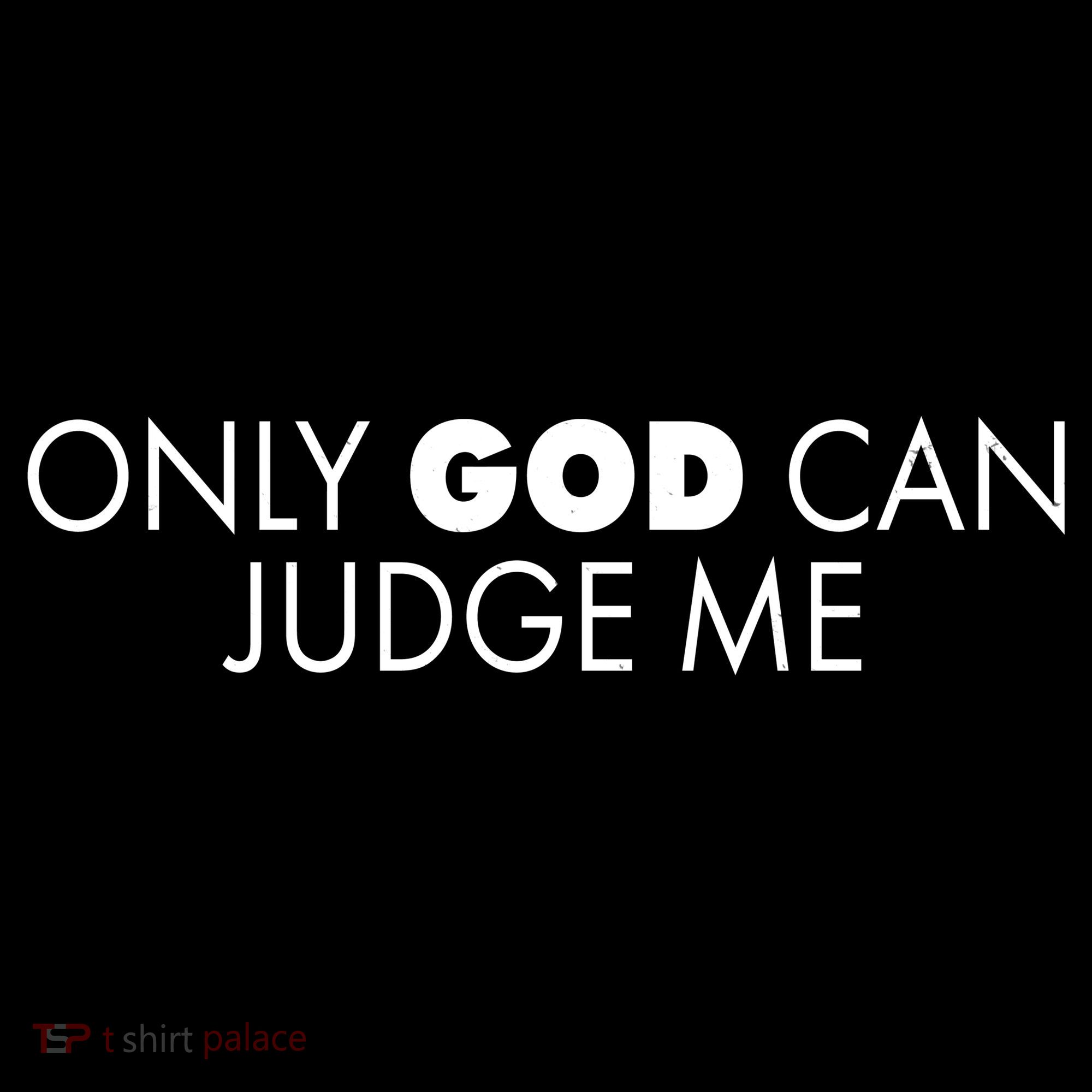 Only God Can Judge Me Ornament