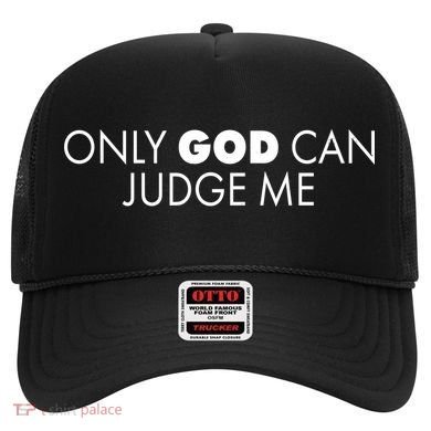 Only God Can Judge Me Hat