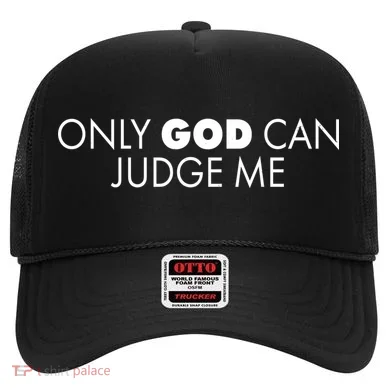Only God Can Judge Me Hat