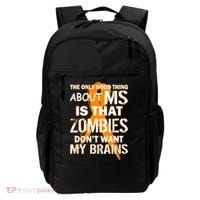 Only Good Thing About MS Zombies Don't Want My Brains Backpack thumb 0