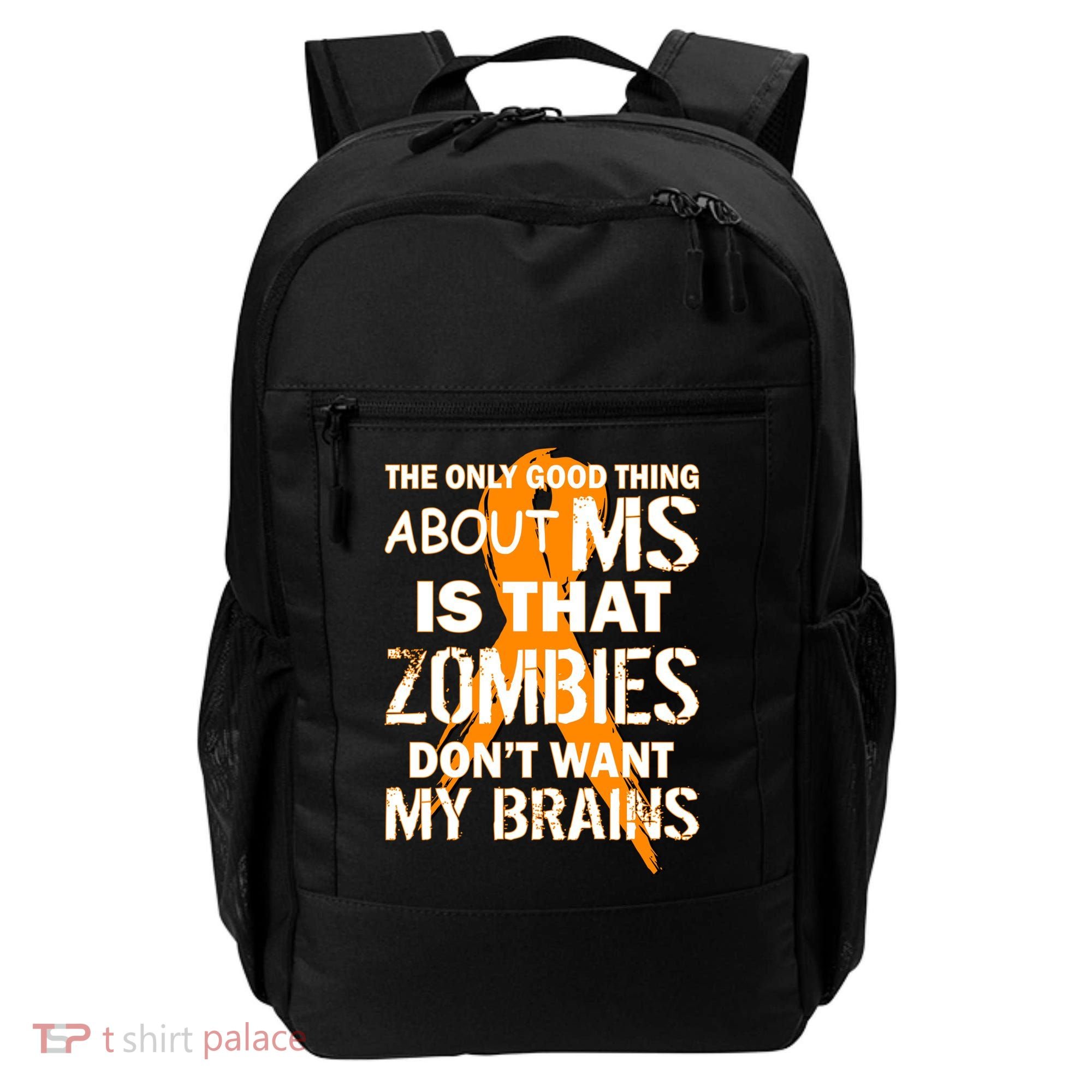 Only Good Thing About MS Zombies Don't Want My Brains Backpack
