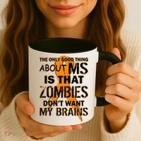 Only Good Thing About MS Zombies Don't Want My Brains Coffee Mug thumb 3