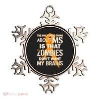 Only Good Thing About MS Zombies Don't Want My Brains Ornament thumb 0