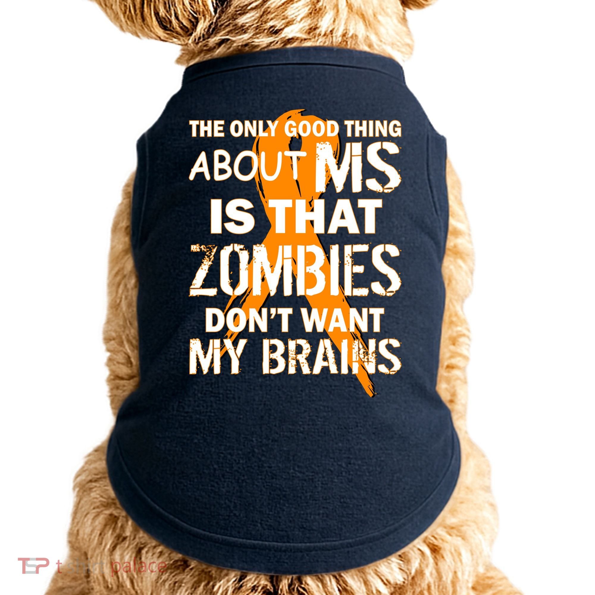 Only Good Thing About MS Zombies Don't Want My Brains Doggie Tank
