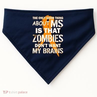 Only Good Thing About MS Zombies Don't Want My Brains USA-Made Doggie Bandana