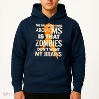 Only Good Thing About MS Zombies Don't Want My Brains Hoodie thumb 2