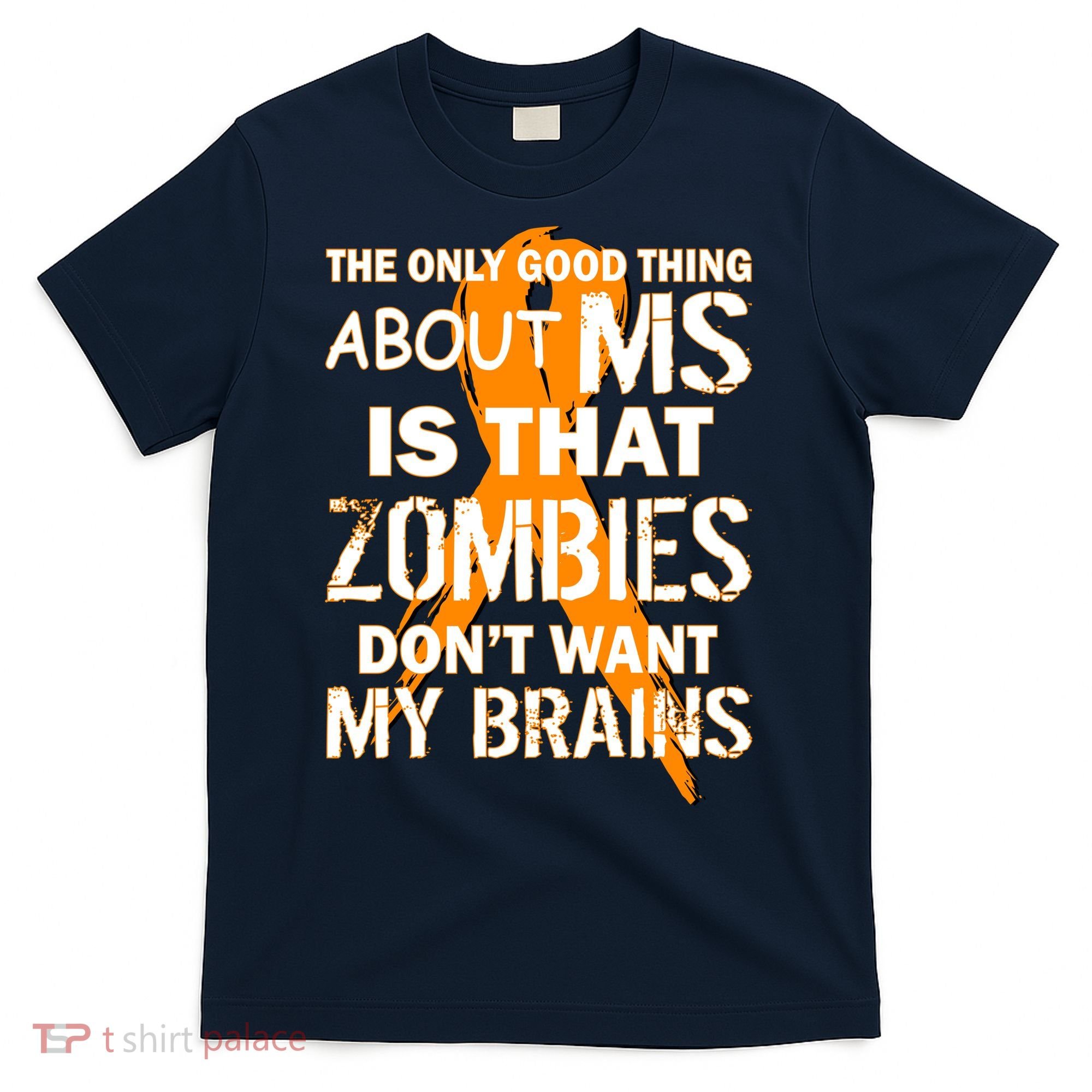 Only Good Thing About MS Zombies Don't Want My Brains T-Shirt