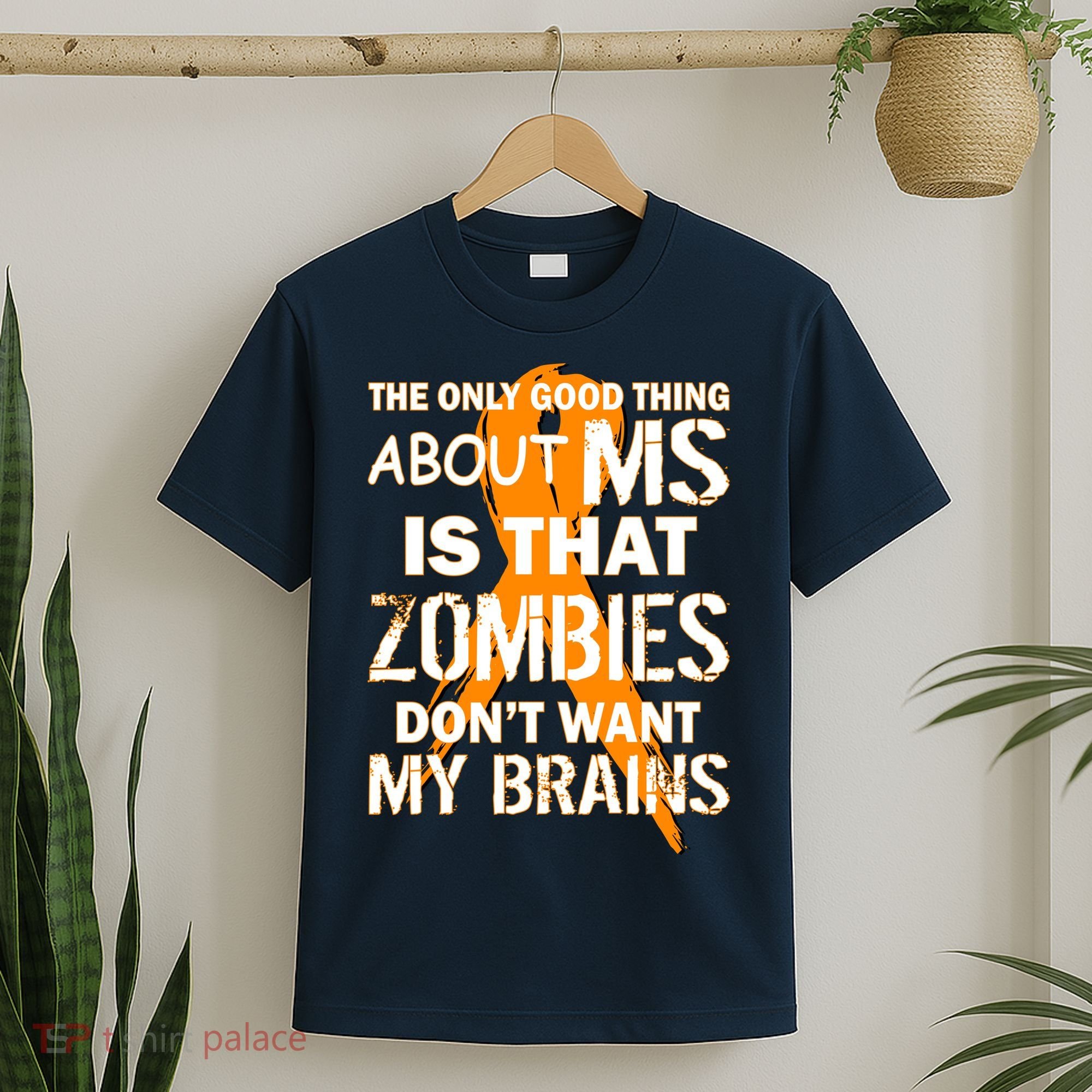 Only Good Thing About MS Zombies Don't Want My Brains T-Shirt