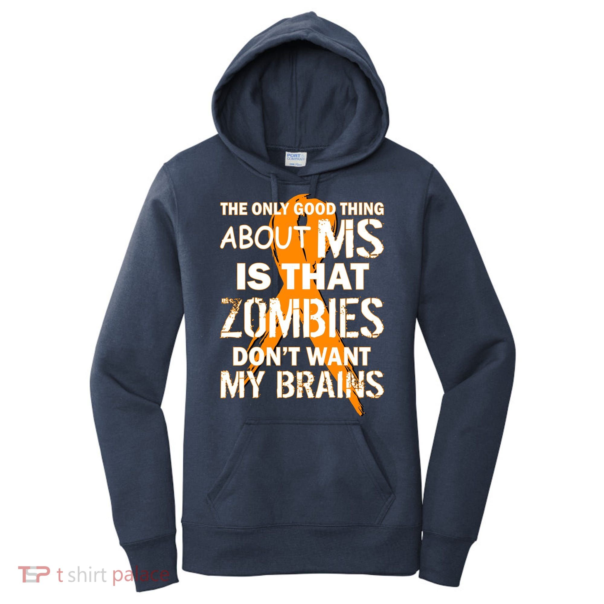 Only Good Thing About MS Zombies Don't Want My Brains Women's Hoodie