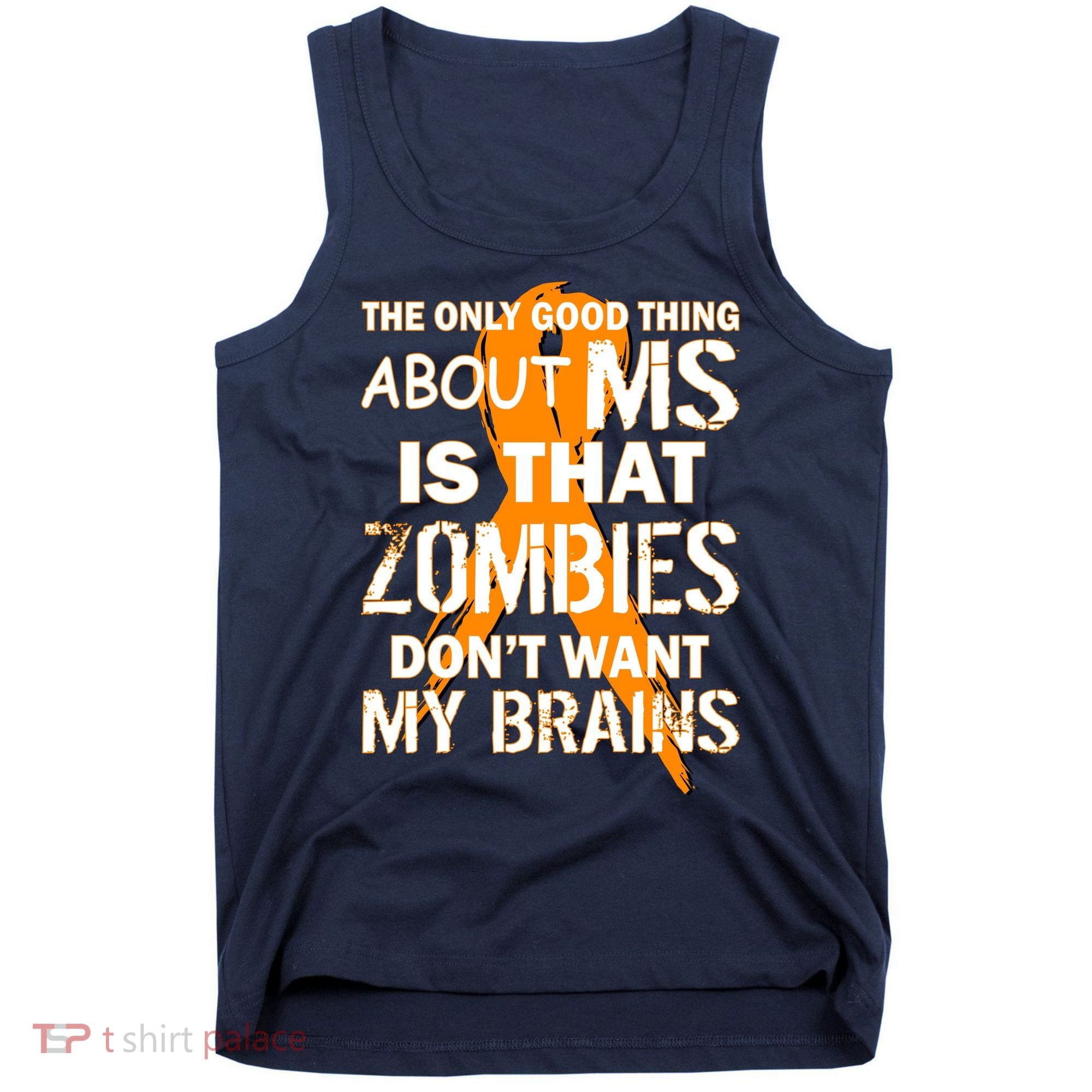 Only Good Thing About MS Zombies Don't Want My Brains Tank Top