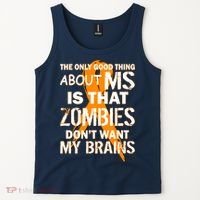 Only Good Thing About MS Zombies Don't Want My Brains Tank Top thumb 2