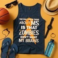 Only Good Thing About MS Zombies Don't Want My Brains Tank Top thumb 4
