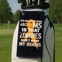 Only Good Thing About MS Zombies Don't Want My Brains Golf Towel thumb 2