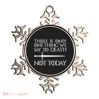 Only One Thing We Say To Death Not Today Ornament thumb 0