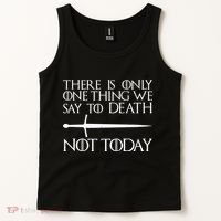 Only One Thing We Say To Death Not Today Tank Top thumb 2