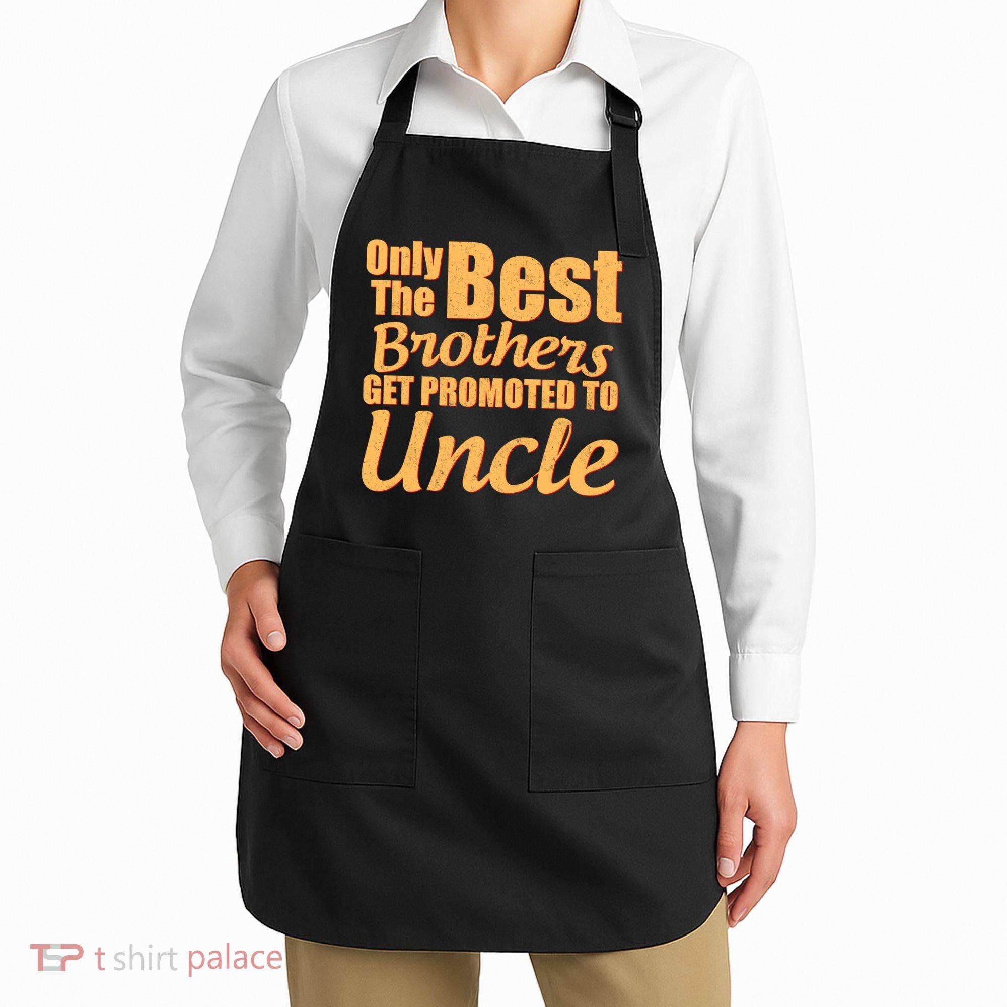 Only The Best Brother Get Promoted To Uncle New Baby Apron