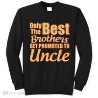 Only The Best Brother Get Promoted To Uncle New Baby Sweatshirt thumb 0