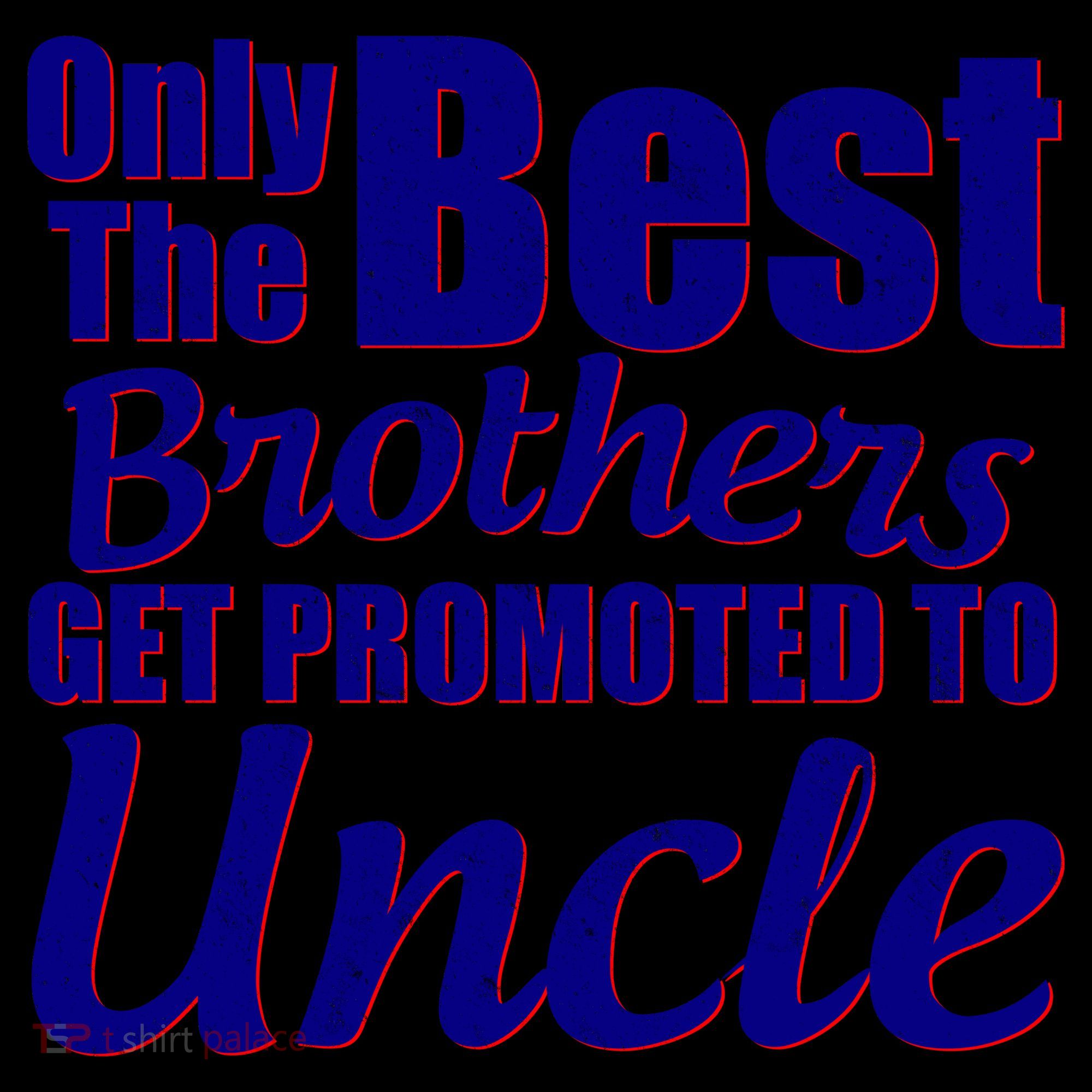 Only The Best Brother Get Promoted To Uncle New Baby Coffee Mug