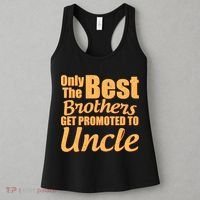 Only The Best Brother Get Promoted To Uncle New Baby Women's Tank Top thumb 3