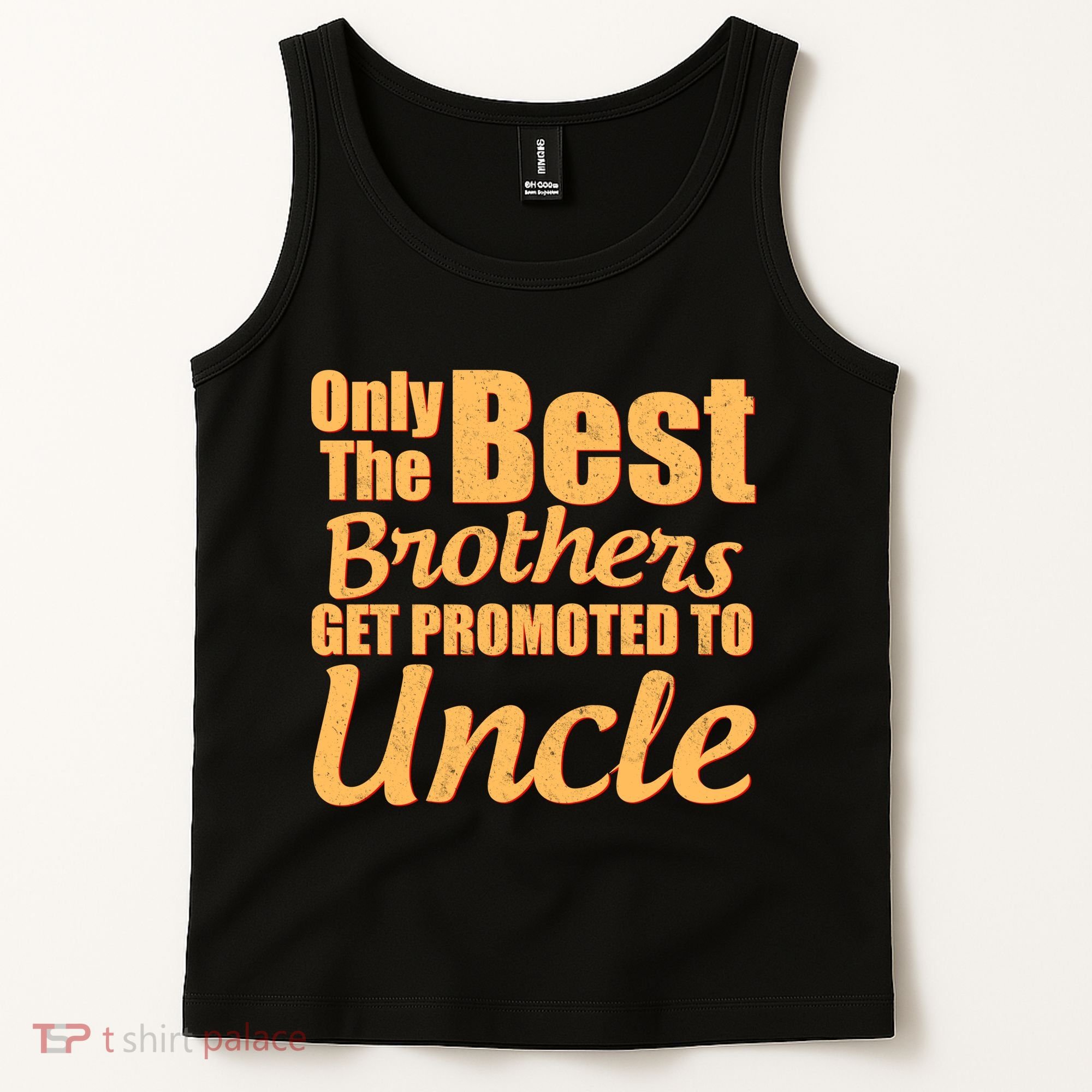 Only The Best Brother Get Promoted To Uncle New Baby Tank Top