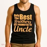 Only The Best Brother Get Promoted To Uncle New Baby Tank Top thumb 3