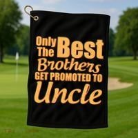 Only The Best Brother Get Promoted To Uncle New Baby Golf Towel thumb 1
