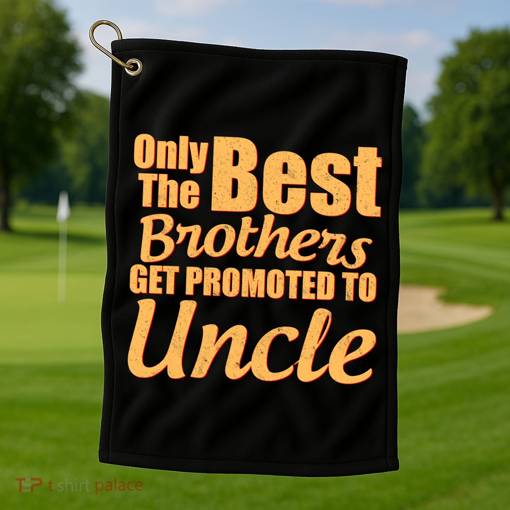 Only The Best Brother Get Promoted To Uncle New Baby Golf Towel