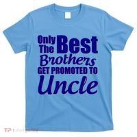 Only The Best Brother Get Promoted To Uncle New Baby T-Shirt thumb 0