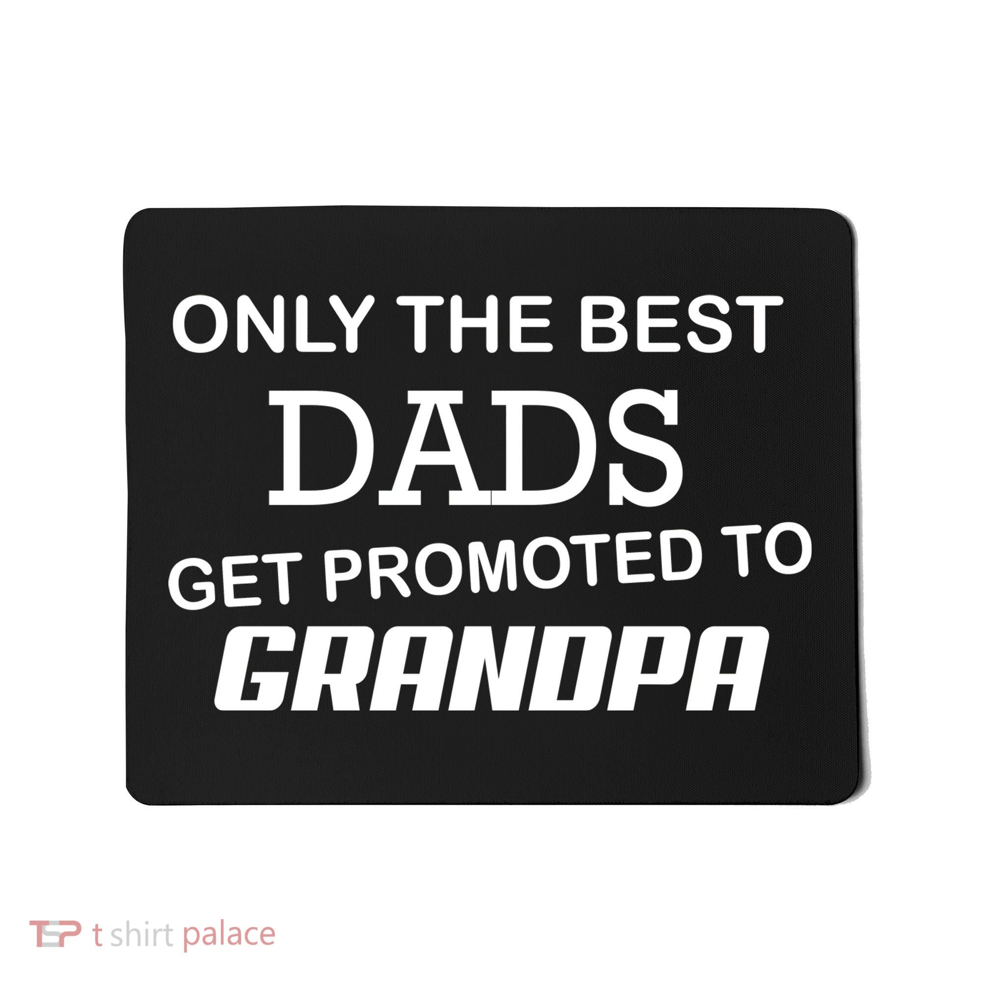 Only The Best Dads Could Get Promoted To Grandpas Mousepad