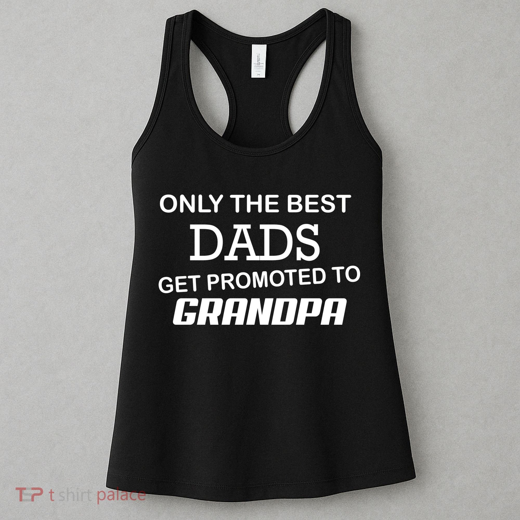 Only The Best Dads Could Get Promoted To Grandpas Women's Tank Top