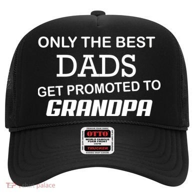 Only The Best Dads Could Get Promoted To Grandpas Hat