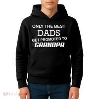 Only The Best Dads Could Get Promoted To Grandpas Kids Hoodie thumb 4