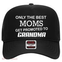 Only The Best Moms Get Promoted To Grandma Hat thumb 0