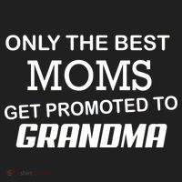 Only The Best Moms Get Promoted To Grandma Hat thumb 2