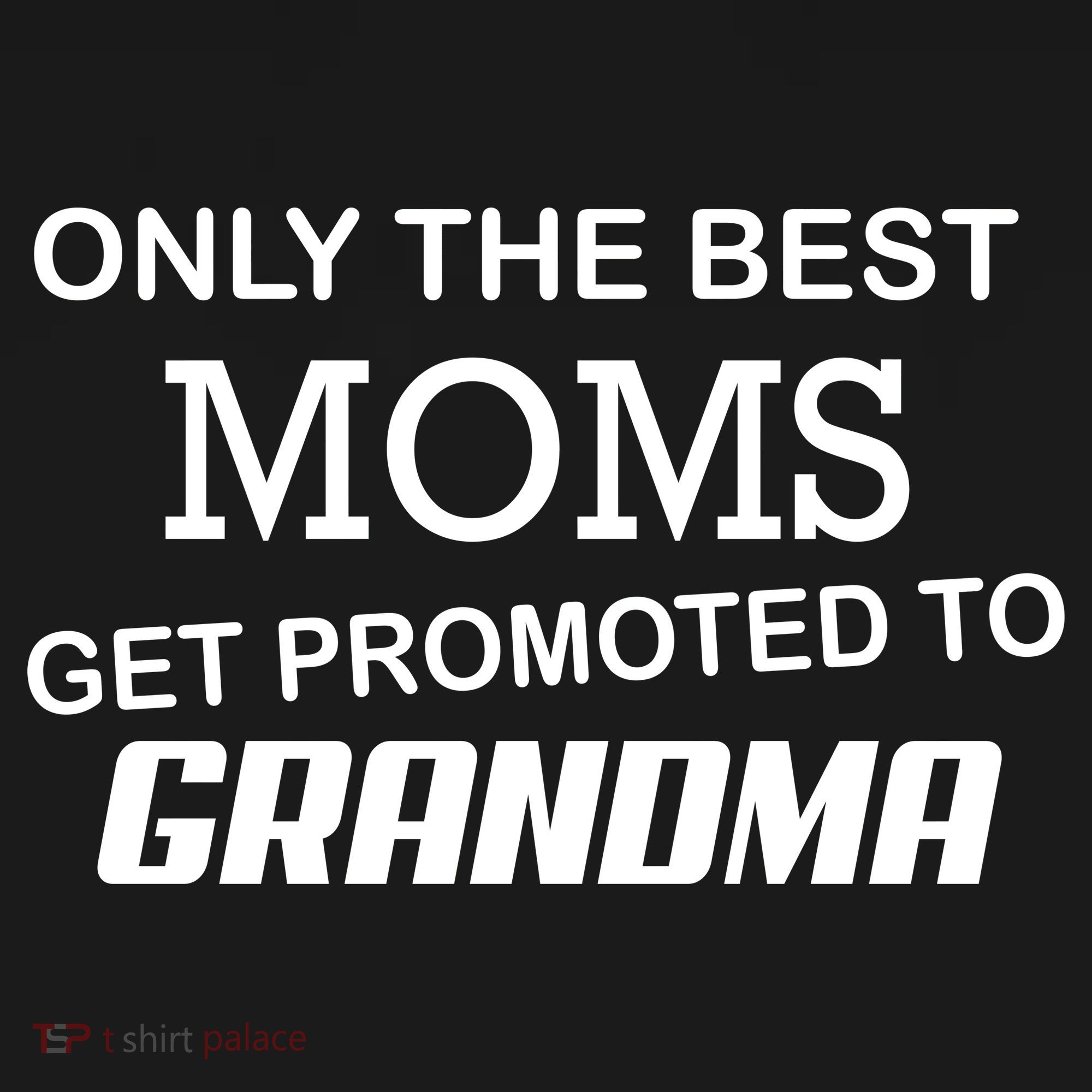 Only The Best Moms Get Promoted To Grandma Toddler Hoodie