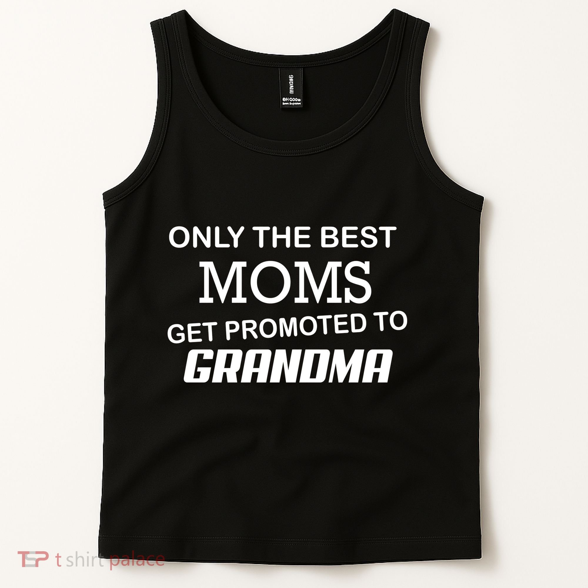 Only The Best Moms Get Promoted To Grandma Tank Top