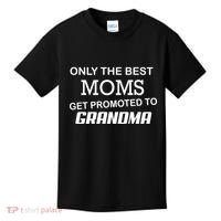 Only The Best Moms Get Promoted To Grandma Kids T-Shirt thumb 0