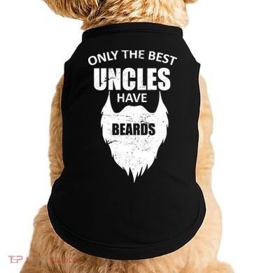 Only The Best Uncles Have Beards Doggie Tank