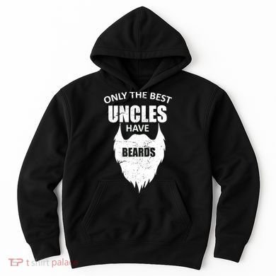 Only The Best Uncles Have Beards Hoodie