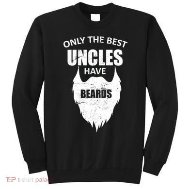 Only The Best Uncles Have Beards Sweatshirt