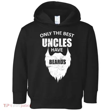 Only The Best Uncles Have Beards Toddler Hoodie