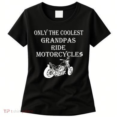 Only The Coolest Grandpas Ride Motorcycles Bike Women's T-Shirt