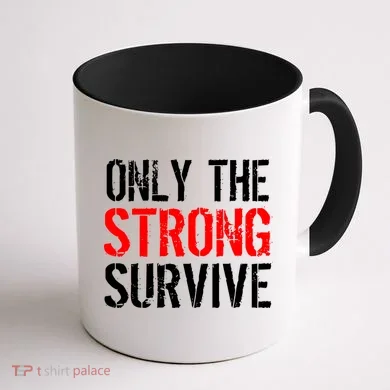 Only The Strong Survive Coffee Mug back