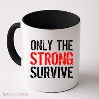 Only The Strong Survive Coffee Mug thumb 0