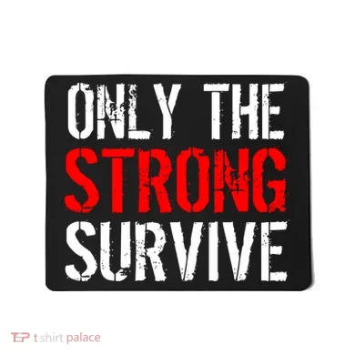 Only The Strong Survive Mousepad