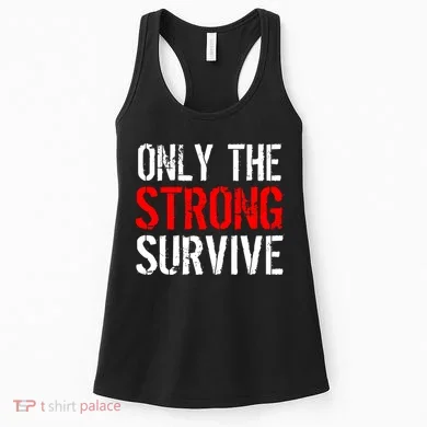 Only The Strong Survive Women's Tank Top