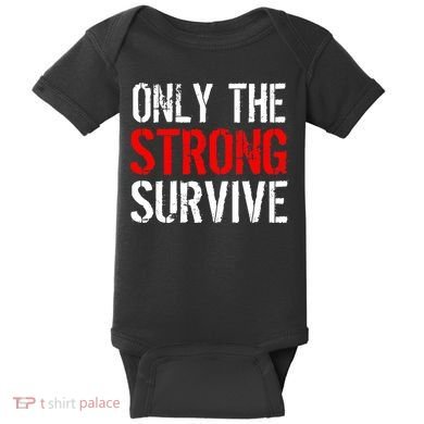 Only The Strong Survive Baby Bodysuit