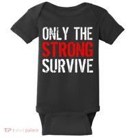 Only The Strong Survive Baby Bodysuit thumb 0